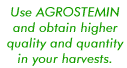 Use AGROSTEMIN and obtain higher quality and quantity in your harvests.